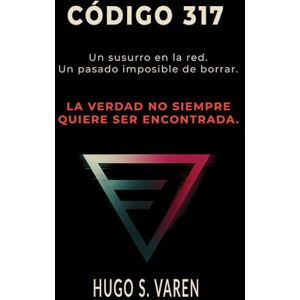 Hugo Boss Código 317: Un susurro en la red. Un pasado imposible de borrar. Hugo Boss Código 317: Un susurro en la red. Un pasado imposible de borrar.