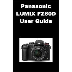 Wilson Panasonic LUMIX FZ80D User Guide Wilson Panasonic LUMIX FZ80D User Guide
