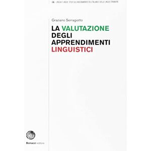 Serragiotto, Graziano L & L Lingua e Lingue: La valutazione degli apprendimenti linguistici Serragiotto, Graziano L & L Lingua e Lingue: La valutazione degli apprendimenti linguistici