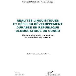 Matabishi Namashunju, Samuel Réalités linguistiques et défis du développement durable en République Démocratique du Congo: Méthodologie de recherche et enquêtes de terrain Matabishi Namashunju, Samuel Réalités linguistiques et défis du développement durable en République Démocratique du Congo: Méthodologie de recherche et enquêtes de terrain