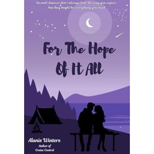 Winters, Alanis For The Hope Of It All: A heart wrenching YA novel inspired by Taylor Swift's August Winters, Alanis For The Hope Of It All: A heart wrenching YA novel inspired by Taylor Swift's August