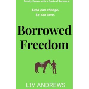 Andrews, Liv Borrowed Freedom: An uplifting story of family secrets, friendship and love (The Mackenzie Family) Andrews, Liv Borrowed Freedom: An uplifting story of family secrets, friendship and love (The Mackenzie Family)