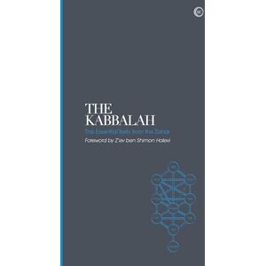 Z'ev ben Shimon Halevi The Kabbalah Sacred Texts: The Essential Texts from the Zohar Z'ev ben Shimon Halevi The Kabbalah Sacred Texts: The Essential Texts from the Zohar