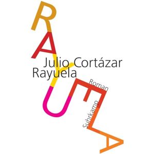 Cortázar, Julio Rayuela. Himmel und Hölle Cortázar, Julio Rayuela. Himmel und Hölle