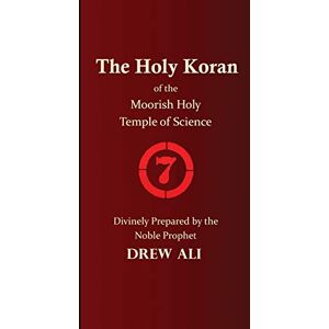 Noble Drew Ali, Timothy The Holy Koran of the Moorish Holy Temple of Science Circle 7 Noble Drew Ali, Timothy The Holy Koran of the Moorish Holy Temple of Science Circle 7
