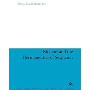 Scott Ricoeur and the Hermeneutics of Suspicion: 34 (Continuum Studies in Continental Philosophy) Scott Ricoeur and the Hermeneutics of Suspicion: 34 (Continuum Studies in Continental Philosophy)