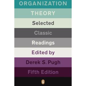 Pugh, Derek Organizational Theory: Selected Classic Readings Pugh, Derek Organizational Theory: Selected Classic Readings