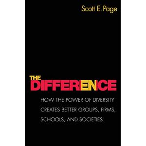 Scott The Difference – How the Power of Diversity Creates Better Groups, Firms, Schools, and Societies – New Edition Scott The Difference – How the Power of Diversity Creates Better Groups, Firms, Schools, and Societies – New Edition