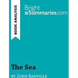 Summaries, Bright The Sea by John Banville (Book Analysis): Detailed Summary, Analysis and Reading Guide (BrightSummaries.com) Summaries, Bright The Sea by John Banville (Book Analysis): Detailed Summary, Analysis and Reading Guide (BrightSummaries.com)