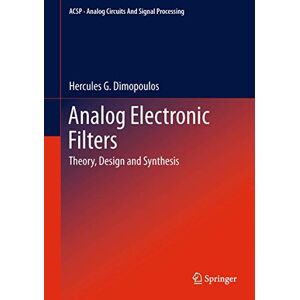 Hercules Analog Electronic Filters: Theory, Design and Synthesis (Analog Circuits and Signal Processing) Hercules Analog Electronic Filters: Theory, Design and Synthesis (Analog Circuits and Signal Processing)