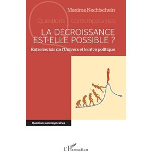 Nechtschein, Maxime La décroissance est-elle possible ?: Entre les lois de l’Univers et le rêve politique (Questions Contemporaines) Nechtschein, Maxime La décroissance est-elle possible ?: Entre les lois de l’Univers et le rêve politique (Questions Contemporaines)