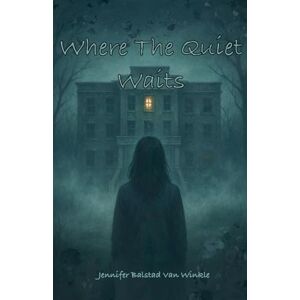 Winkle, Jennifer Balstad Van Where The Quiet Waits Winkle, Jennifer Balstad Van Where The Quiet Waits