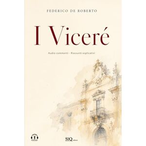 De Roberto, Federico I viceré: Audio commenti Riassunti esplicativi De Roberto, Federico I viceré: Audio commenti Riassunti esplicativi