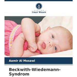 Al Mosawi, Aamir Beckwith-Wiedemann-Syndrom Al Mosawi, Aamir Beckwith-Wiedemann-Syndrom
