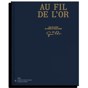 Chidiac, Hana Au fil de l'or. L'art de se vêtir de l'Orient au Soleil-Levant: Avec Guo Pei Chidiac, Hana Au fil de l'or. L'art de se vêtir de l'Orient au Soleil-Levant: Avec Guo Pei