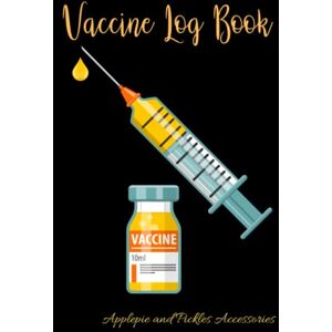 Accessories, Applepie and Pickles Vaccine Log Book: Vaccination Record Book: Vaccine Health Record Keeper for Immunization (Flu Virus, Travel) Logbook for Vaccinations Accessories, Applepie and Pickles Vaccine Log Book: Vaccination Record Book: Vaccine Health Record Keeper for Immunization (Flu Virus, Travel) Logbook for Vaccinations