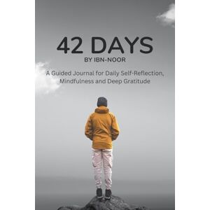 Ibn Noor 42 Days Guided Gratitude, Self Reflection, Mindfulness, Positivity, Affirmation and Self Care Journal Notebook for Women & Men: Cultivate Mindfulness, ... Focus & Boost Positivity—One Day at a Time Ibn Noor 42 Days Guided Gratitude, Self Reflection, Mindfulness, Positivity, Affirmation and Self Care Journal Notebook for Women & Men: Cultivate Mindfulness, ... Focus & Boost Positivity—One Day at a Time