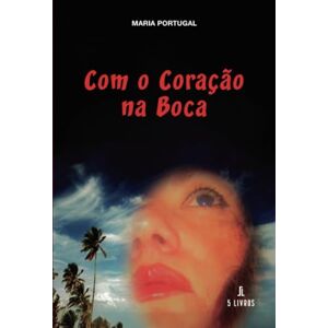 Portugal, Maria Com o Coração na Boca Portugal, Maria Com o Coração na Boca