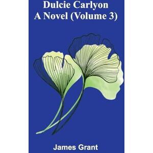 Grant, James The Bible What It Is (Edition1): A novel (Volume 3) Grant, James The Bible What It Is (Edition1): A novel (Volume 3)