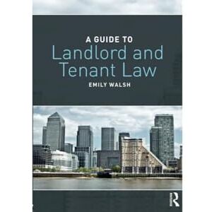 Walsh, Emily A Guide to Landlord and Tenant Law Walsh, Emily A Guide to Landlord and Tenant Law