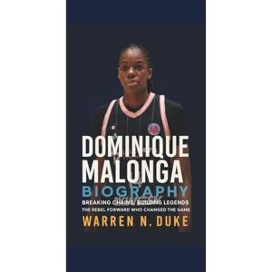 Duke, Warren N. DOMINIQUE MALONGA BIOGRAPHY: Breaking Chains, Building Legends The Rebel Forward Who Changed the Game. Duke, Warren N. DOMINIQUE MALONGA BIOGRAPHY: Breaking Chains, Building Legends The Rebel Forward Who Changed the Game.