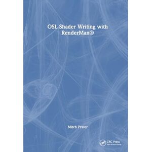 Prater, Mitch J. Shader Writing in Open Shading Language: With RenderMan® Examples Prater, Mitch J. Shader Writing in Open Shading Language: With RenderMan® Examples