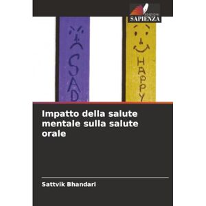 Bhandari, Sattvik Impatto della salute mentale sulla salute orale Bhandari, Sattvik Impatto della salute mentale sulla salute orale
