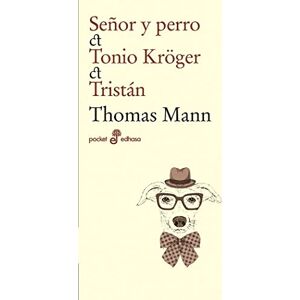 Mann, Thomas Señor y perro ; Tonio Kröger ; Tristán Mann, Thomas Señor y perro ; Tonio Kröger ; Tristán