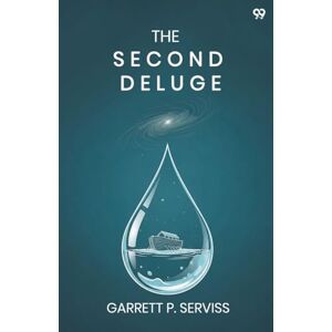 Serviss, Garrett Putman The Second Deluge (Edition1) Serviss, Garrett Putman The Second Deluge (Edition1)