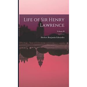 Edwardes, Herbert Benjamin Life of Sir Henry Lawrence; Volume II Edwardes, Herbert Benjamin Life of Sir Henry Lawrence; Volume II
