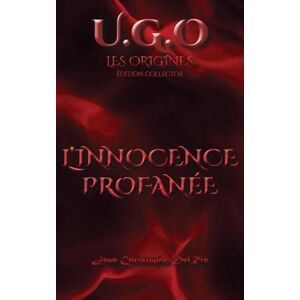 DELRIO, Jean Christophe U.G.O Les Origines -: Edition Collector Illustrations Couleur (U.G.O. La Saga) DELRIO, Jean Christophe U.G.O Les Origines -: Edition Collector Illustrations Couleur (U.G.O. La Saga)