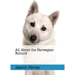 Patrao, Jasmin All About the Norwegian Buhund (All About the Breed) Patrao, Jasmin All About the Norwegian Buhund (All About the Breed)