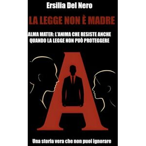 Ahead LA LEGGE NON È MADRE: Storia di una donna, una figlia e un sistema che ha scelto di non vedere. Ahead LA LEGGE NON È MADRE: Storia di una donna, una figlia e un sistema che ha scelto di non vedere.