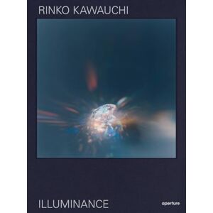 Rinko Kawauchi: Illuminance: The Tenth Anniversary Edition Rinko Kawauchi: Illuminance: The Tenth Anniversary Edition