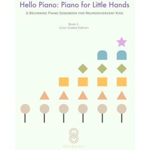 Wada, Mitsuko Hello Piano: Piano for Little Hands (Book 2 — Color-Coded Letter): A Beginning Piano Songbook for Neurodivergent Kids Wada, Mitsuko Hello Piano: Piano for Little Hands (Book 2 — Color-Coded Letter): A Beginning Piano Songbook for Neurodivergent Kids