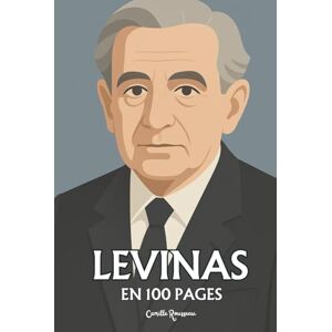 Rousseau, Camille Emmanuel Levinas : l'essentiel de sa pensée en 100 pages: Le philosophe de l’autre, qui fait de la responsabilité le commencement de tout sens. Rousseau, Camille Emmanuel Levinas : l'essentiel de sa pensée en 100 pages: Le philosophe de l’autre, qui fait de la responsabilité le commencement de tout sens.