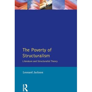 Jackson The Poverty of Structuralism: Literature and Structuralist Theory: 0000 (Foundations of Modern Literary Theory) Jackson The Poverty of Structuralism: Literature and Structuralist Theory: 0000 (Foundations of Modern Literary Theory)
