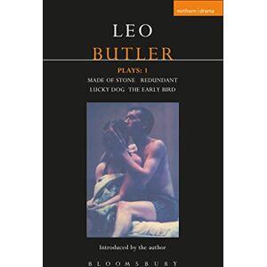 Butler, Leo Butler Plays: 1: Made Of Stone; Redundant; Lucky Dog; The Early Bird (Contemporary Dramatists) Butler, Leo Butler Plays: 1: Made Of Stone; Redundant; Lucky Dog; The Early Bird (Contemporary Dramatists)