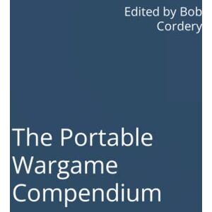 Cordery, Bob The Portable Wargame Compendium Cordery, Bob The Portable Wargame Compendium