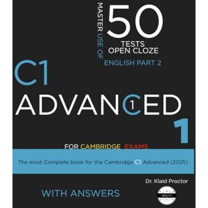 Proctor, Dr Klaid C1 ADVANCED Use of English (Open Cloze Part 2): 50 Practice Tests for the Cambridge exam Proctor, Dr Klaid C1 ADVANCED Use of English (Open Cloze Part 2): 50 Practice Tests for the Cambridge exam