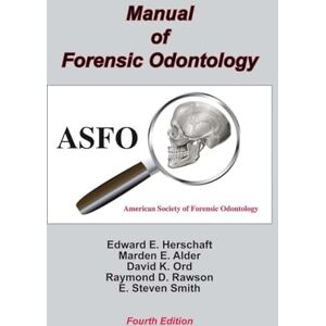 Manual of Forensic Odontology Manual of Forensic Odontology