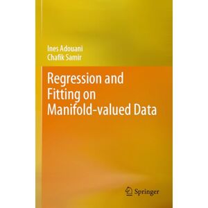 Adouani, Ines Regression and Fitting on Manifold-valued Data Adouani, Ines Regression and Fitting on Manifold-valued Data