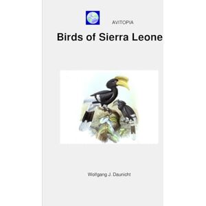 Daunicht, Wolfgang AVITOPIA Birds of Sierra Leone Daunicht, Wolfgang AVITOPIA Birds of Sierra Leone
