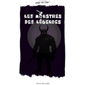 WILLEMS, M Olivier Les Monstres des Lègendes WILLEMS, M Olivier Les Monstres des Lègendes