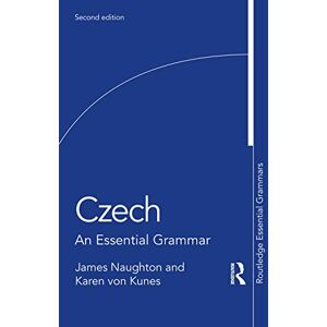 Naughton, James Czech: An Essential Grammar (Routledge Essential Grammars) Naughton, James Czech: An Essential Grammar (Routledge Essential Grammars)