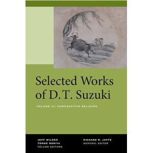 Selected Works of D.T. Suzuki, Volume III: Comparative Religion: 3 Selected Works of D.T. Suzuki, Volume III: Comparative Religion: 3