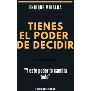 Miralda, Enrique Tienes el poder de decidir: “Y este poder lo cambia todo” Miralda, Enrique Tienes el poder de decidir: “Y este poder lo cambia todo”