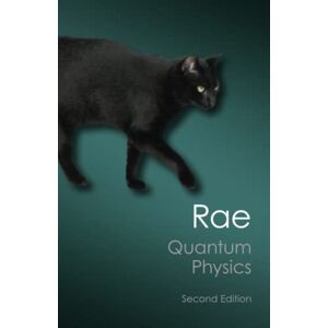Rae, Alastair I.M. Quantum Physics (Canto Classics): Illusion or Reality? Rae, Alastair I.M. Quantum Physics (Canto Classics): Illusion or Reality?