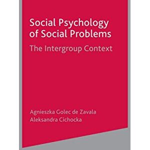 Social Psychology of Social Problems: The Intergroup Context Social Psychology of Social Problems: The Intergroup Context