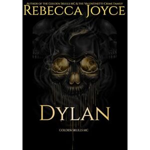 Joyce, Rebecca Dylan: Golden Skulls M.C. Joyce, Rebecca Dylan: Golden Skulls M.C.